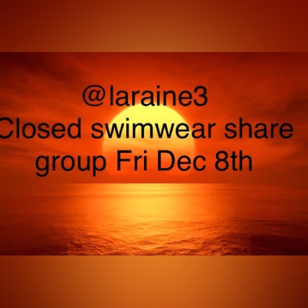 Closed Fri Dec 8th swimwear share group